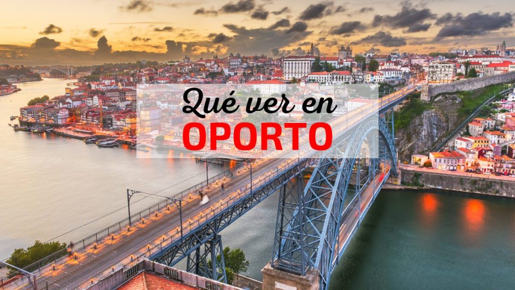 Qué ver en Oporto: 20 lugares imprescindibles