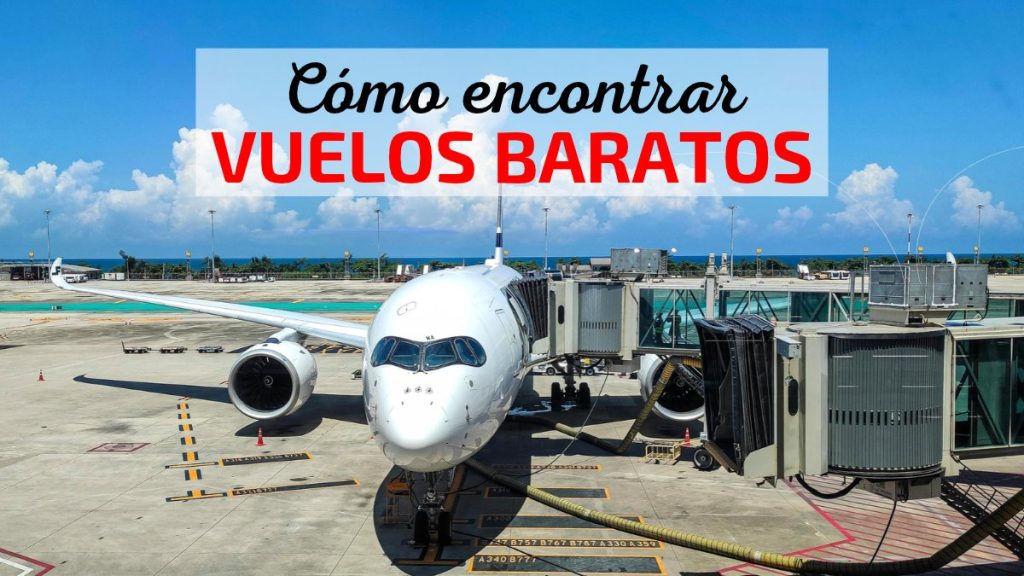 Cómo encontrar vuelos baratos en 2026: guía y trucos