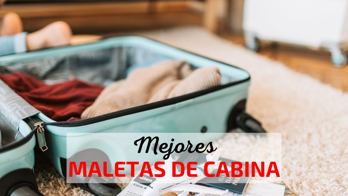 Mejores maletas de cabina